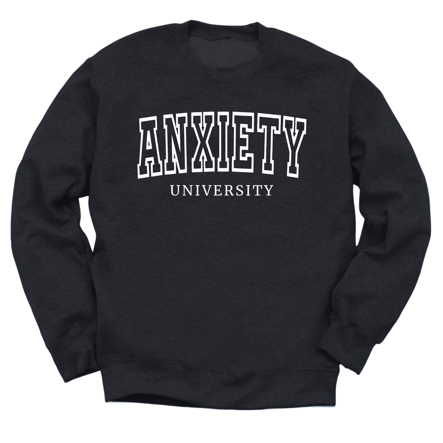 Anxiety University Crewneck Sweater