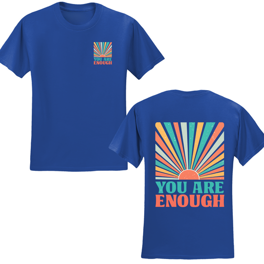 You Are Enough T-shirt
