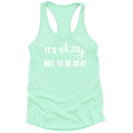 It's Okay Not To Be Okay Womens Tank Top