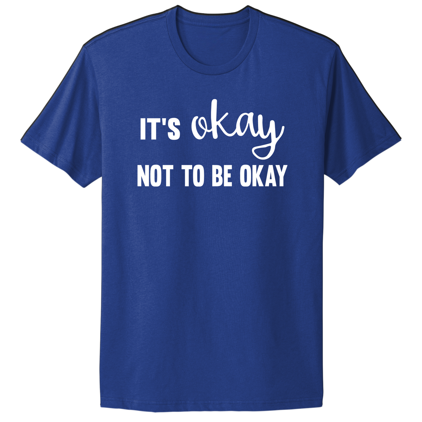 It's Okay Not To Be Okay T-shirt