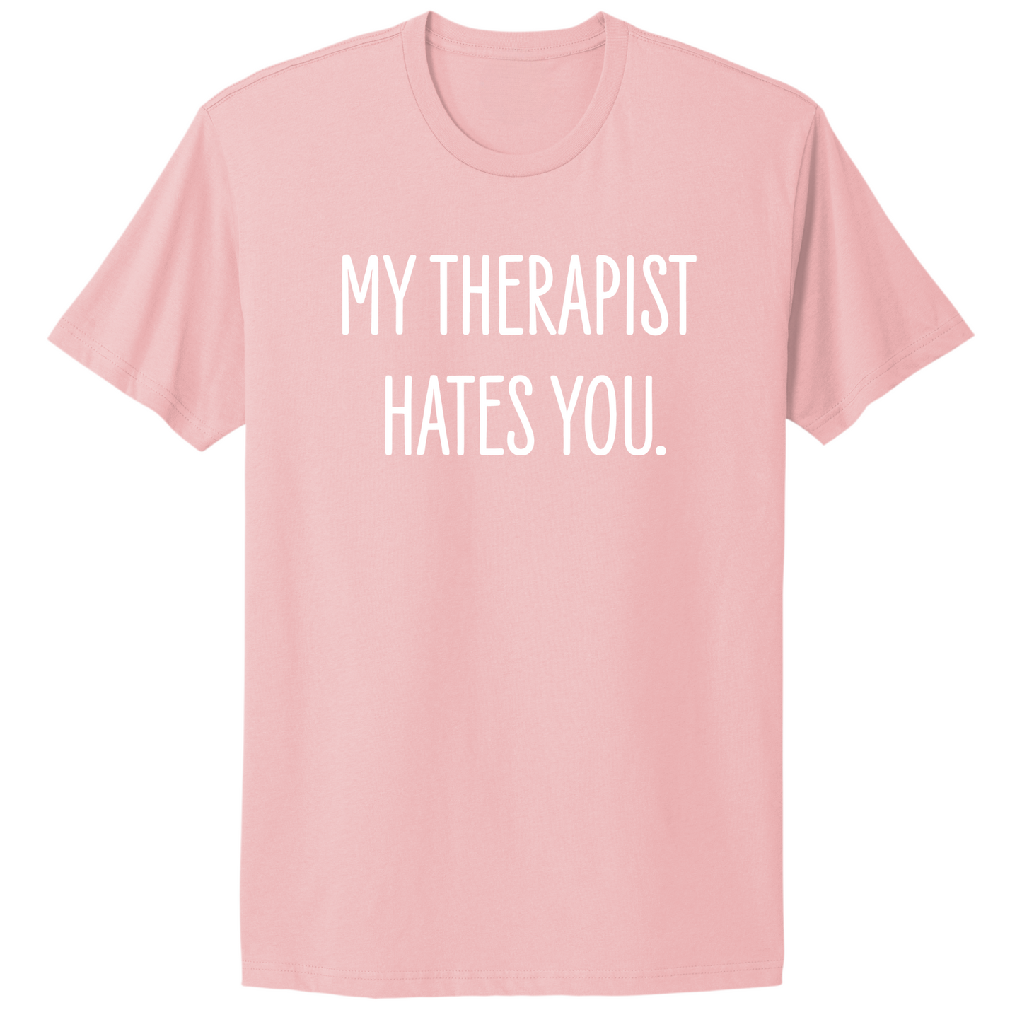 My Therapist Hates You T-shirt