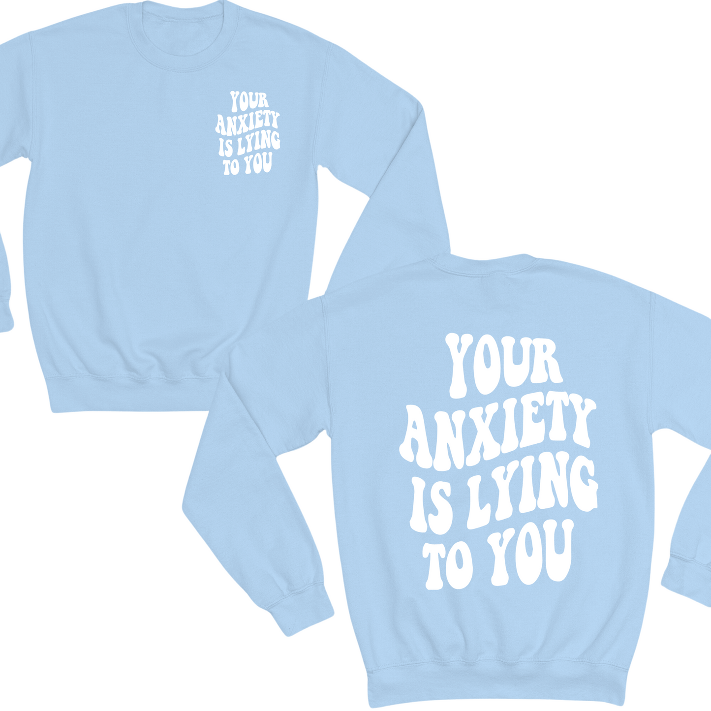 Your Anxiety Is Lying To You Groovy Crewneck Sweater