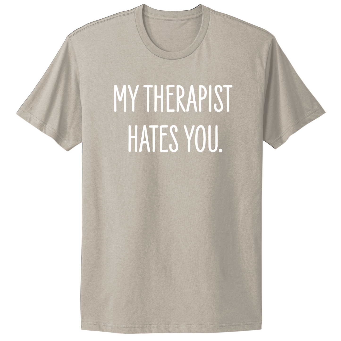 My Therapist Hates You T-shirt