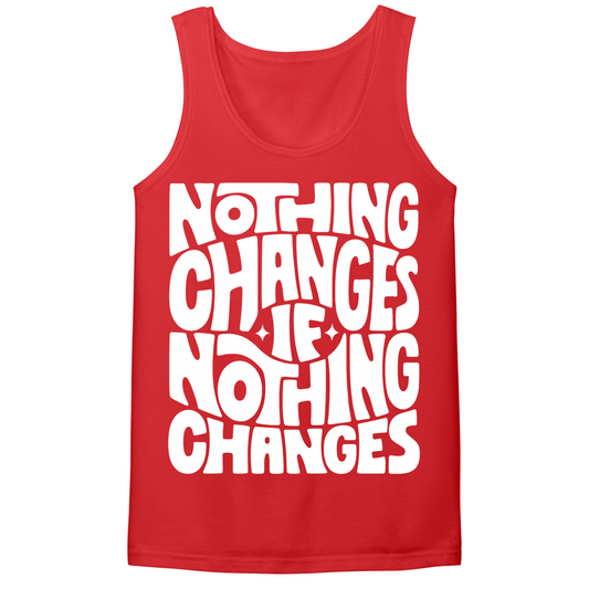 Nothing Changes If Nothing Changes Mens Tank Top
