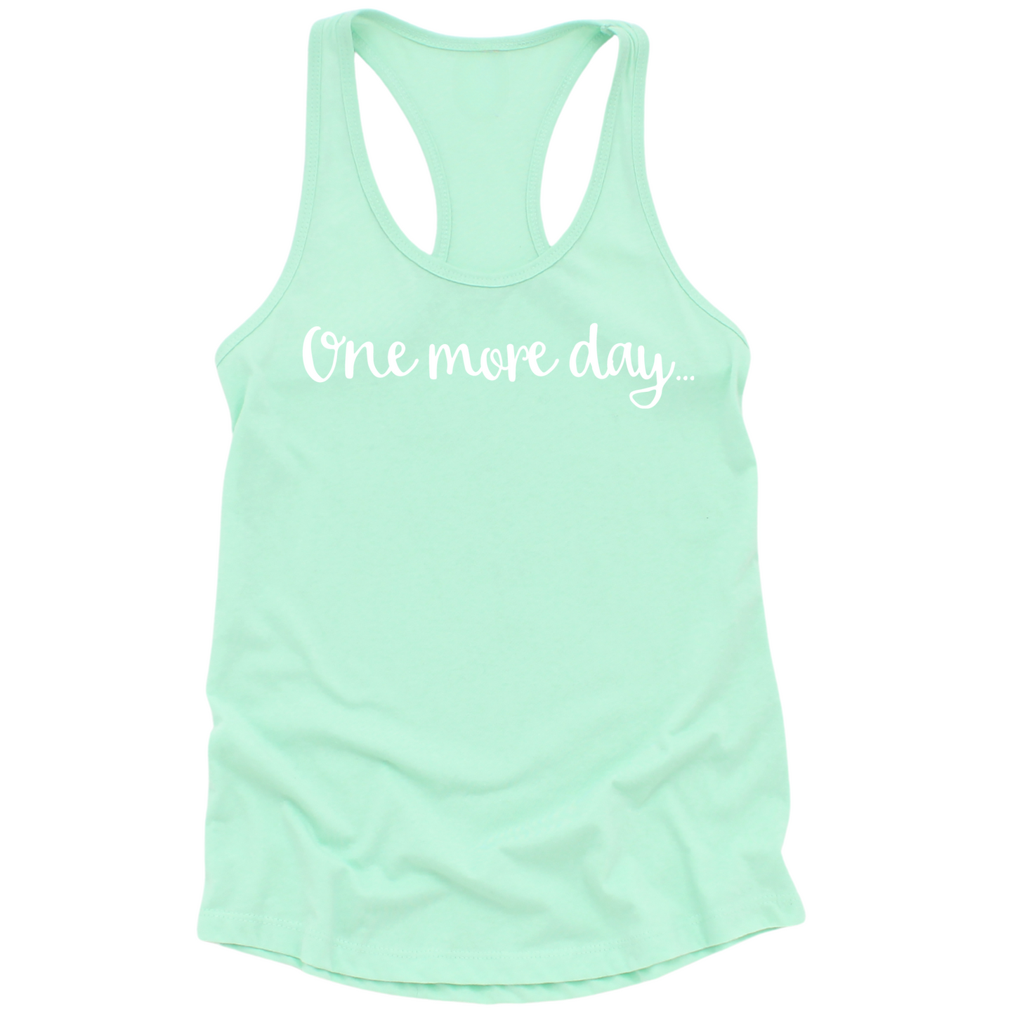 One More Day Womens Tank Top