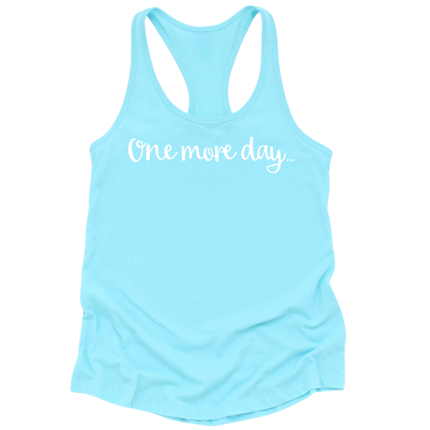 One More Day Womens Tank Top