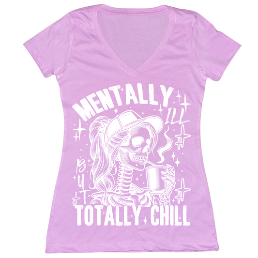 Mentally Ill Totally Chill Womens Vneck