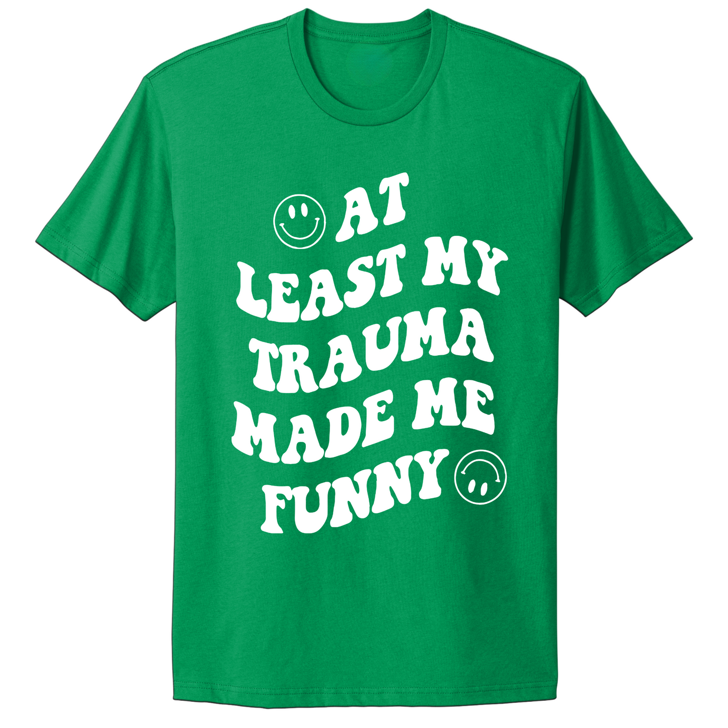 My Trauma Made Me Funny T-shirt