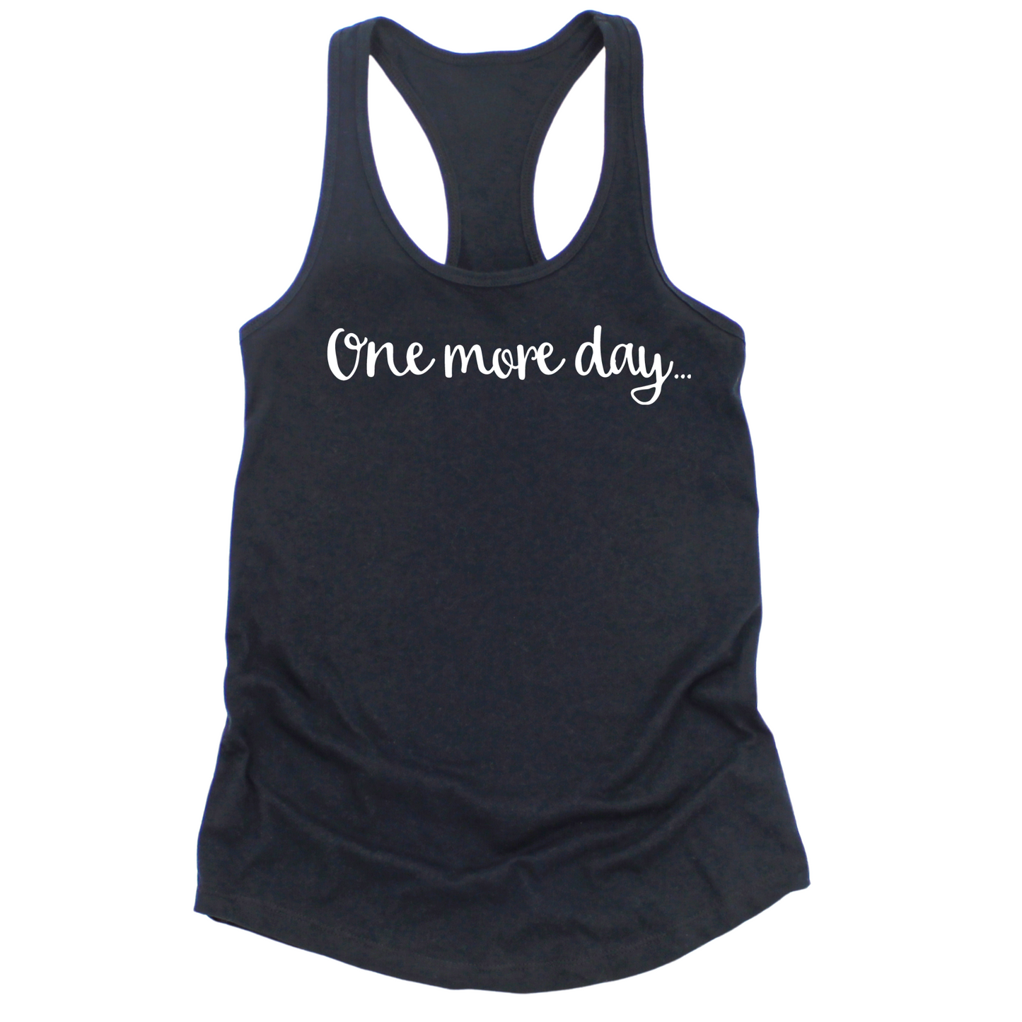 One More Day Womens Tank Top