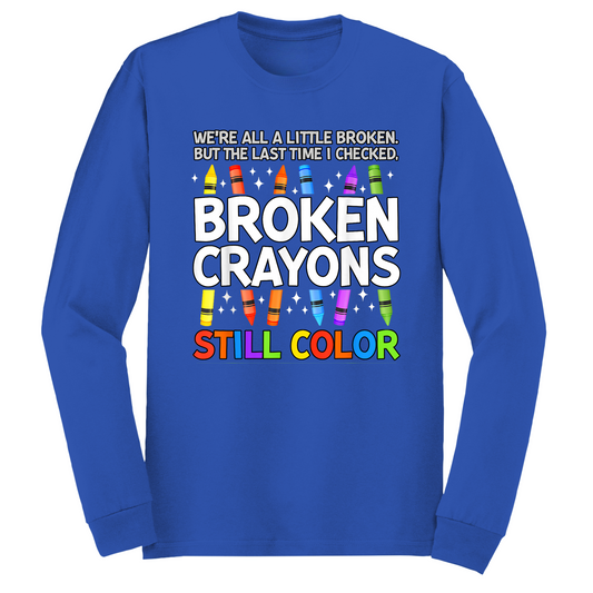 Broken Crayons Still Color Long Sleeve Tshirt