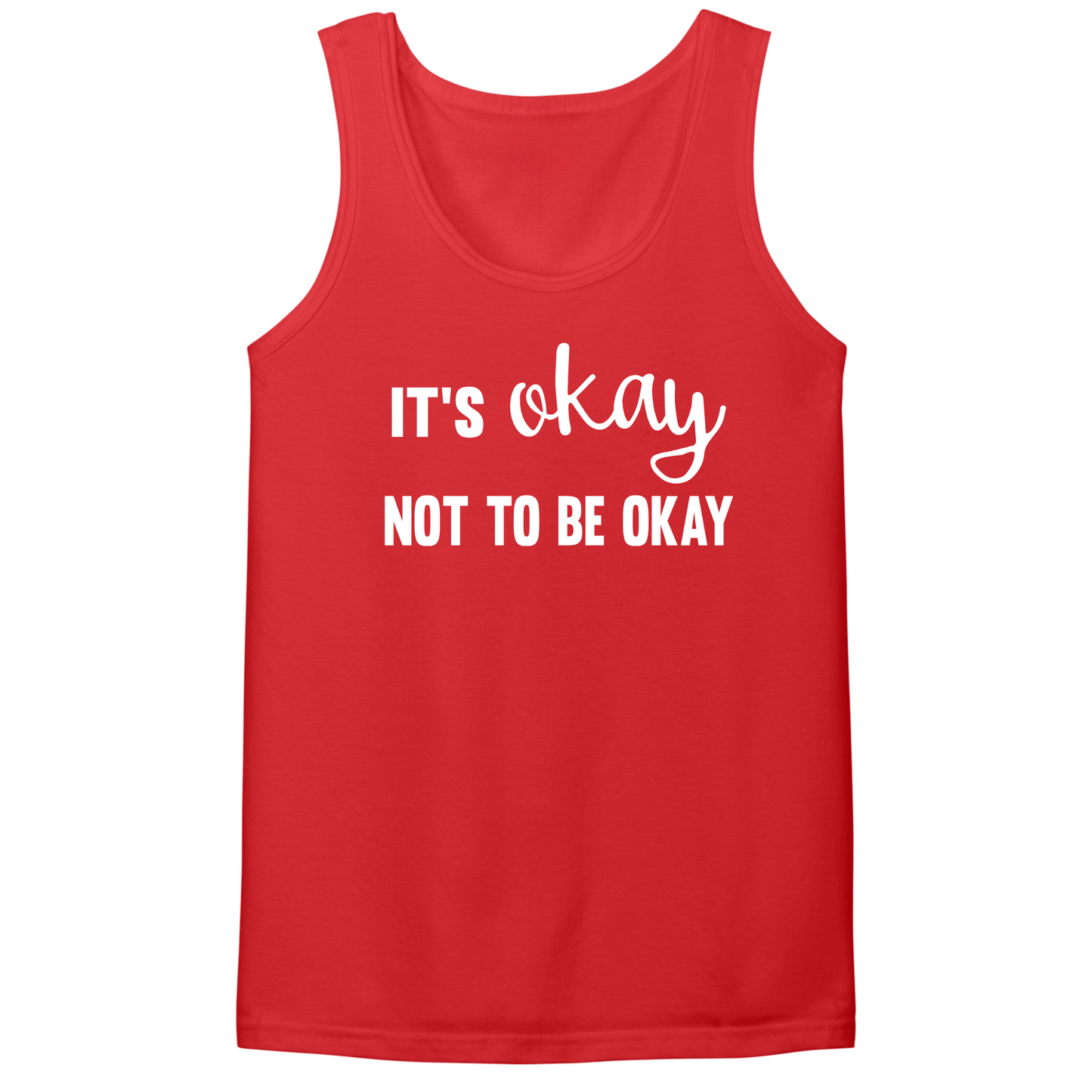 It's Okay Not To Be Okay Mens Tank Top