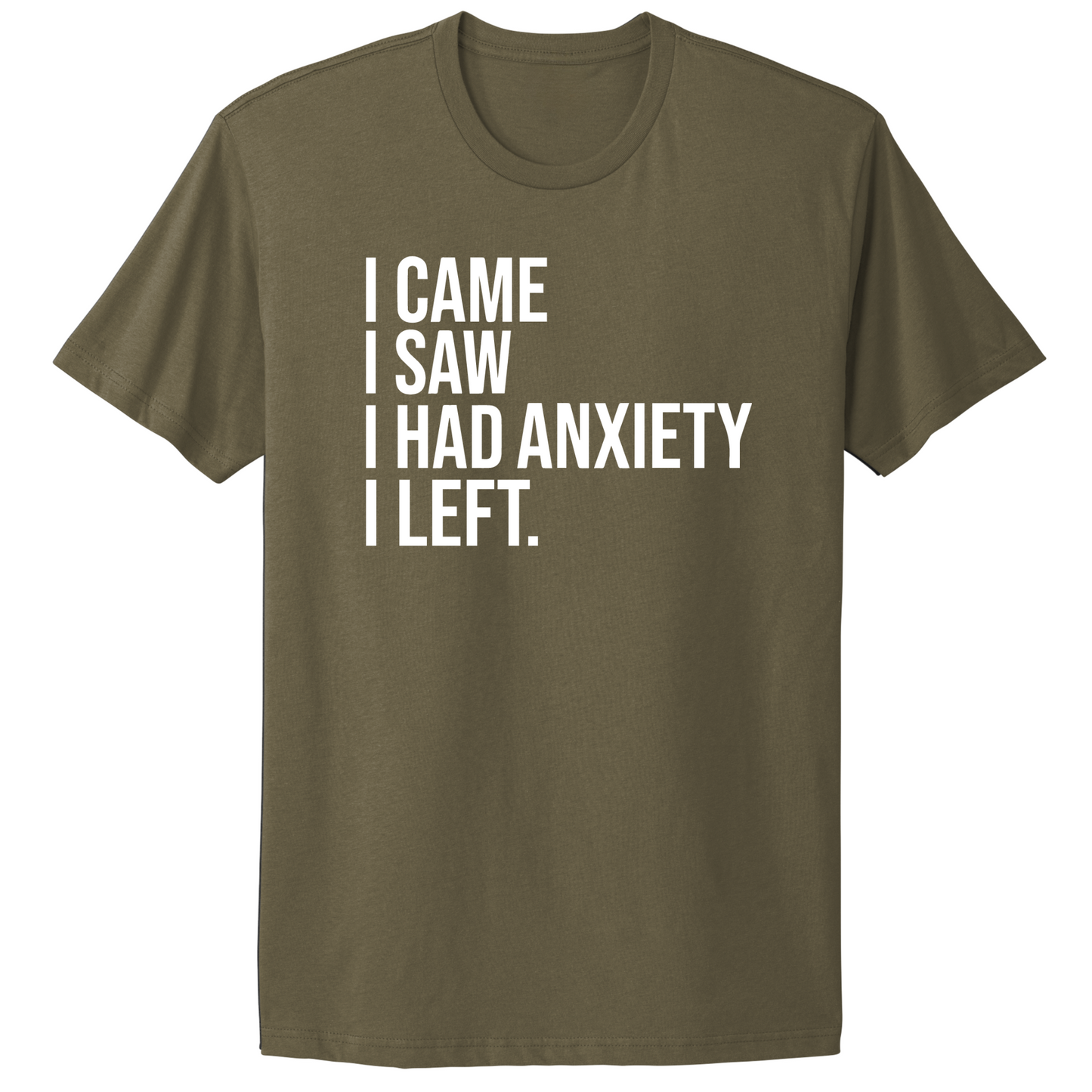 I Had Anxiety I Left T-shirt