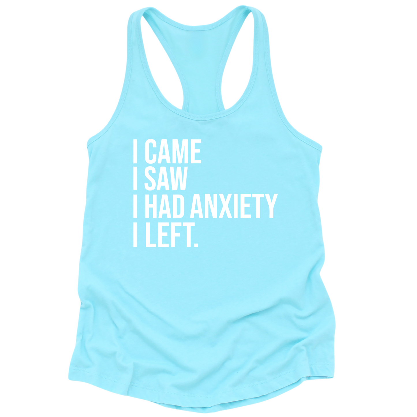 I Had Anxiety I Left Womens Tank Top