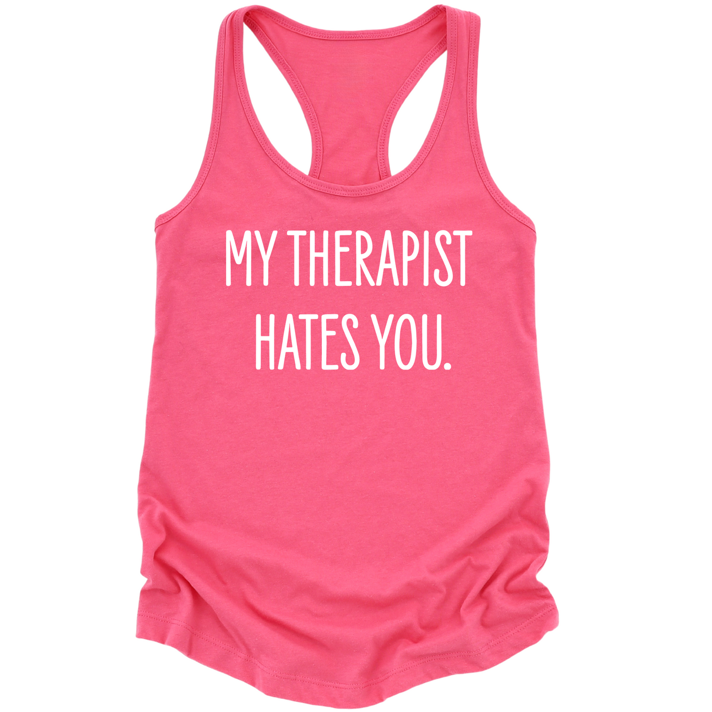 My Therapist Hates You Womens Tank Top