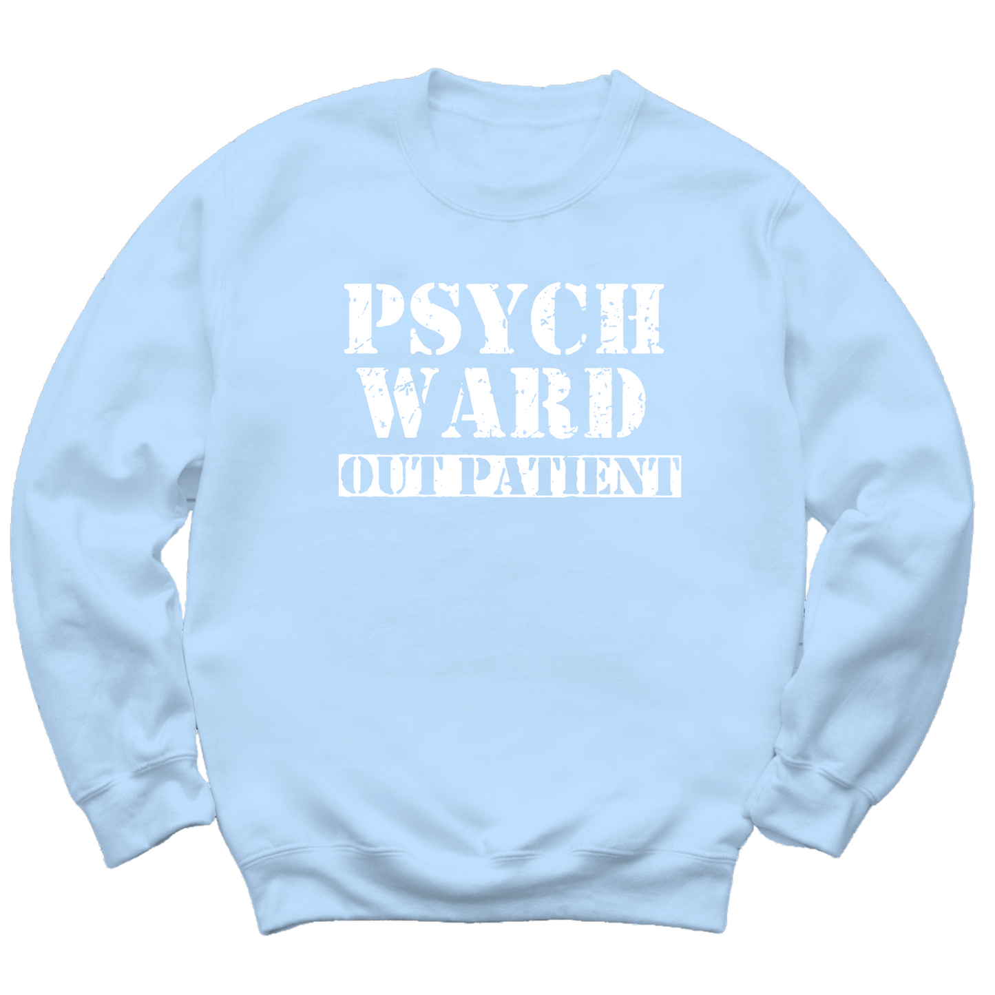 Psych Ward Out Patient Crewneck Sweater