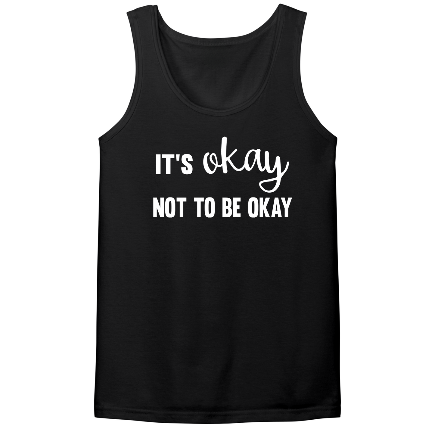 It's Okay Not To Be Okay Mens Tank Top