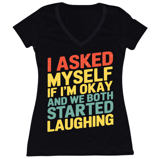 Asked Myself If I'm Okay Womens Vneck