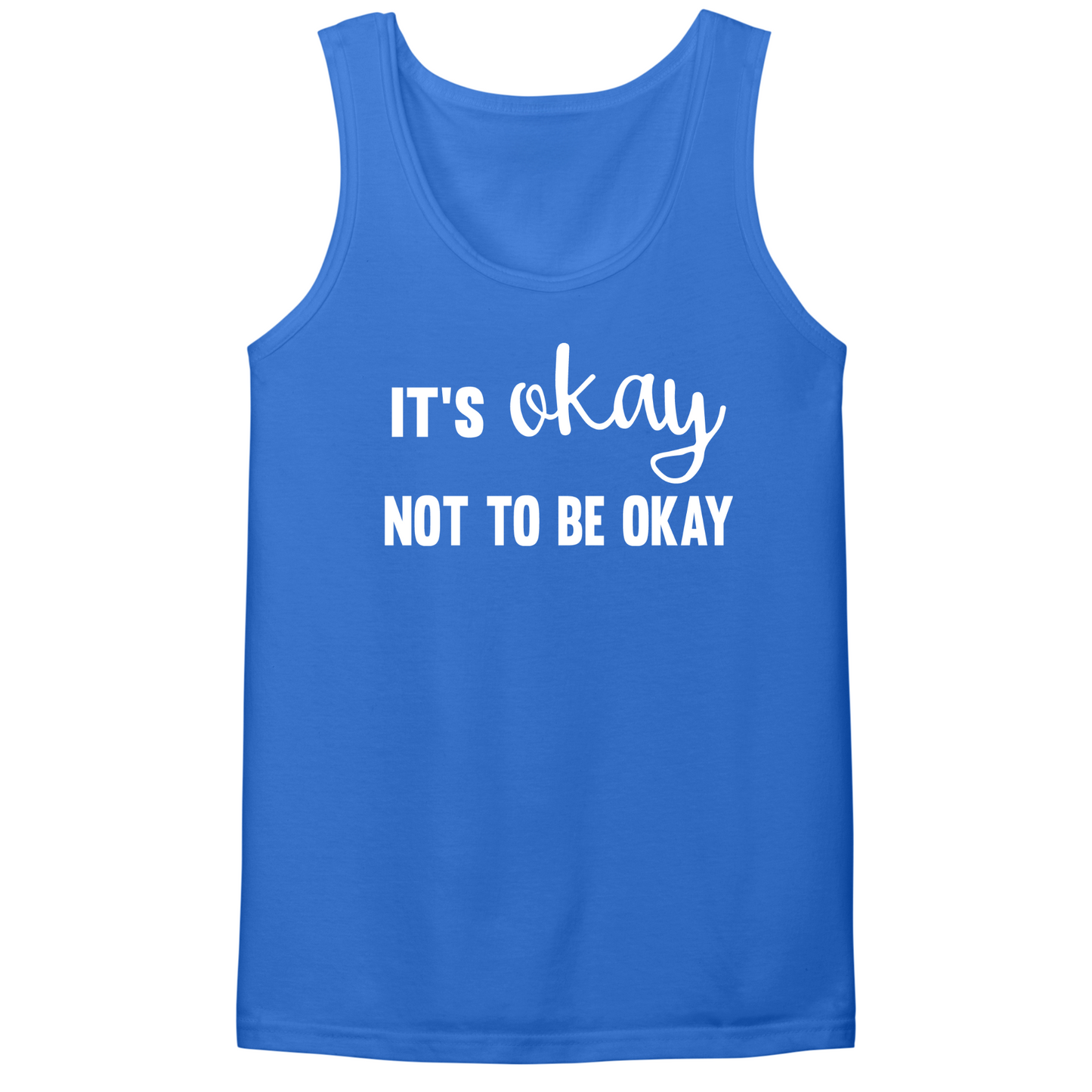 It's Okay Not To Be Okay Mens Tank Top