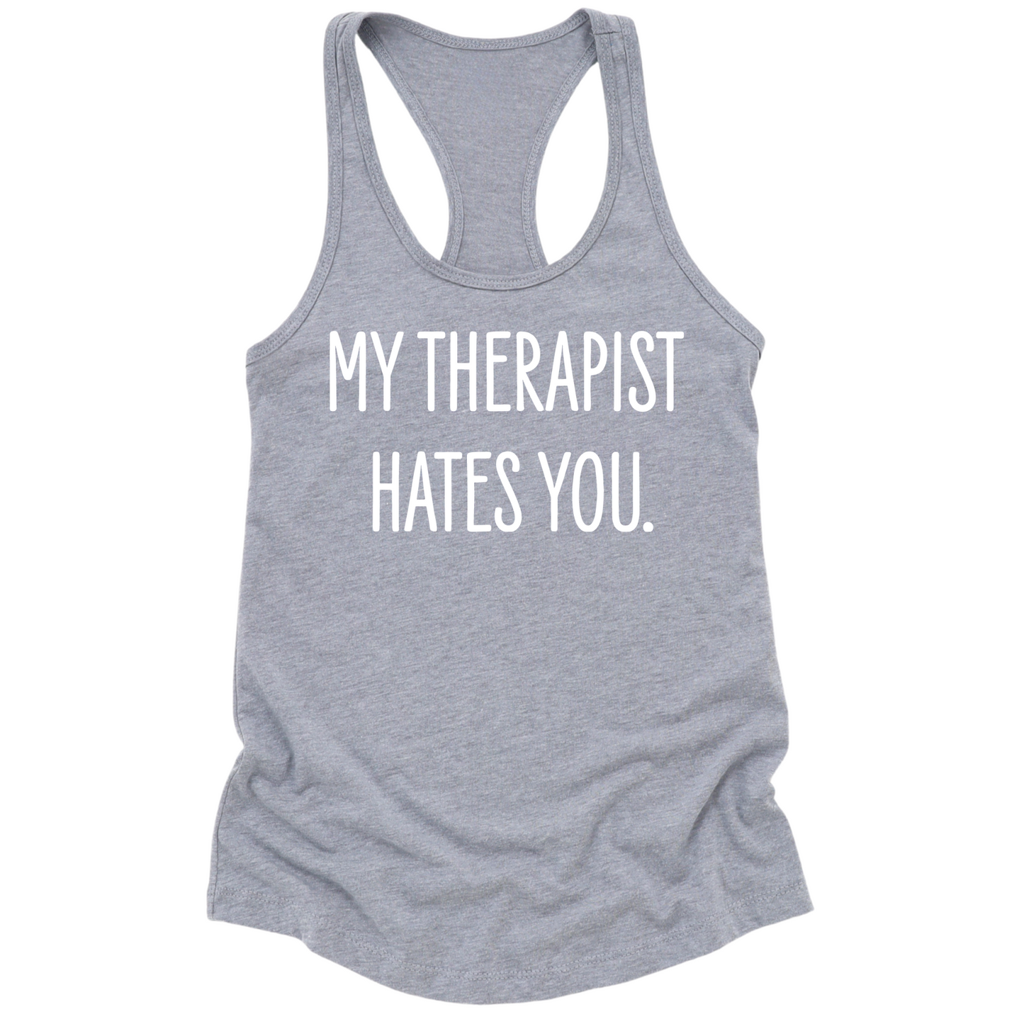 My Therapist Hates You Womens Tank Top