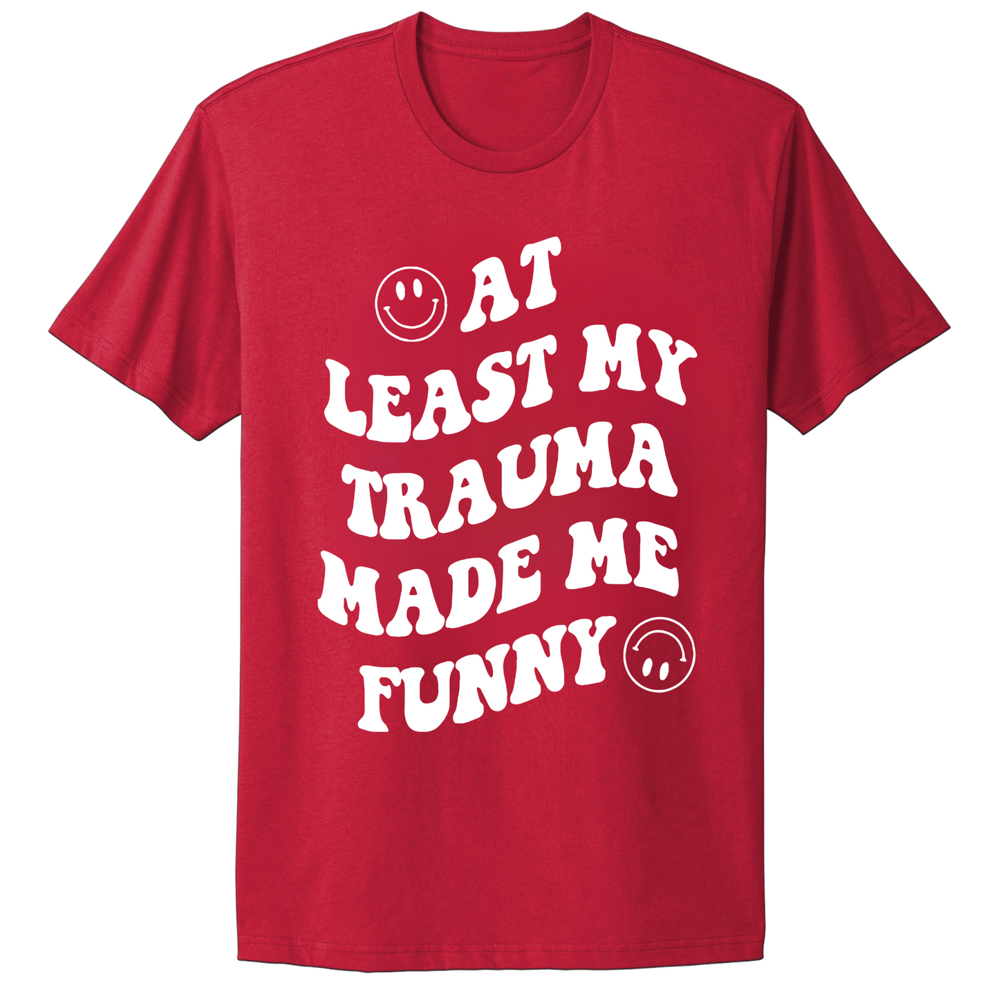 My Trauma Made Me Funny T-shirt