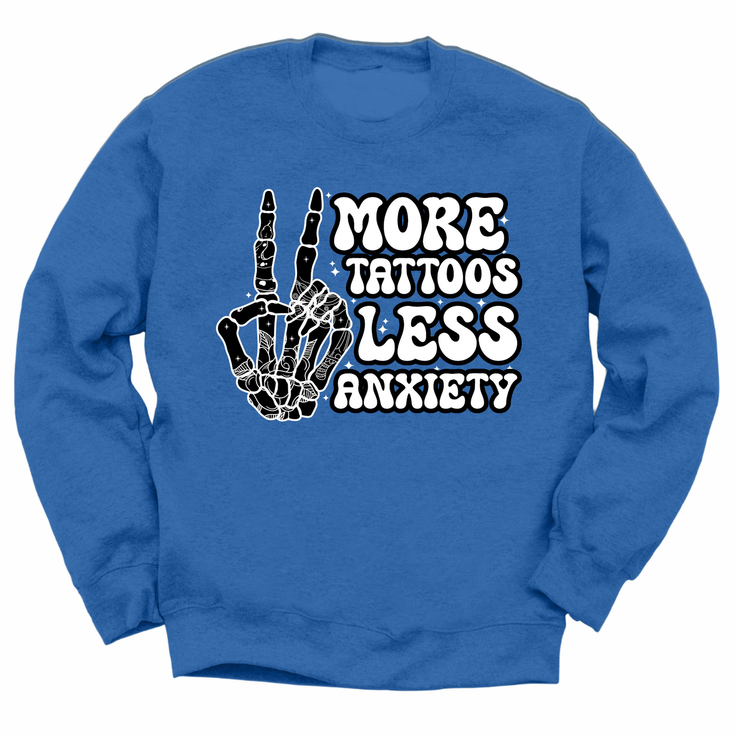 More Tattoos Less Anxiety Skeleton Hand Crewneck Sweater