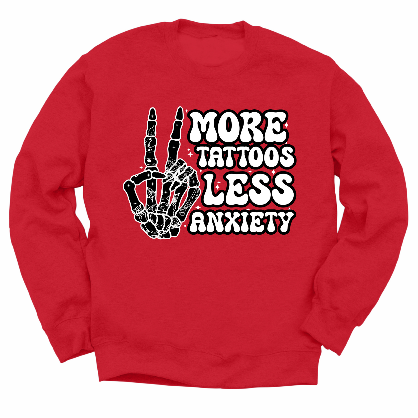 More Tattoos Less Anxiety Skeleton Hand Crewneck Sweater