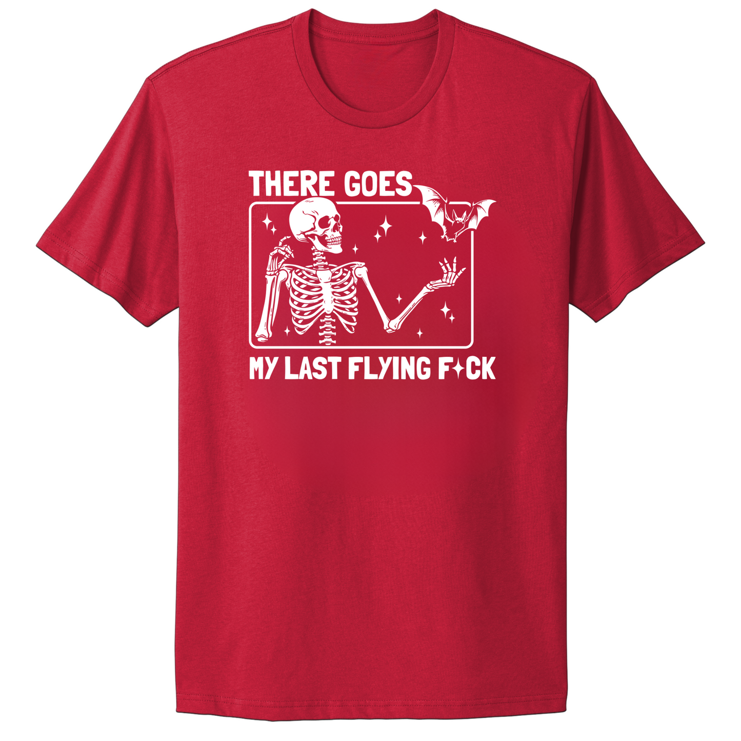 There Goes My Last Flying Fuck T-shirt