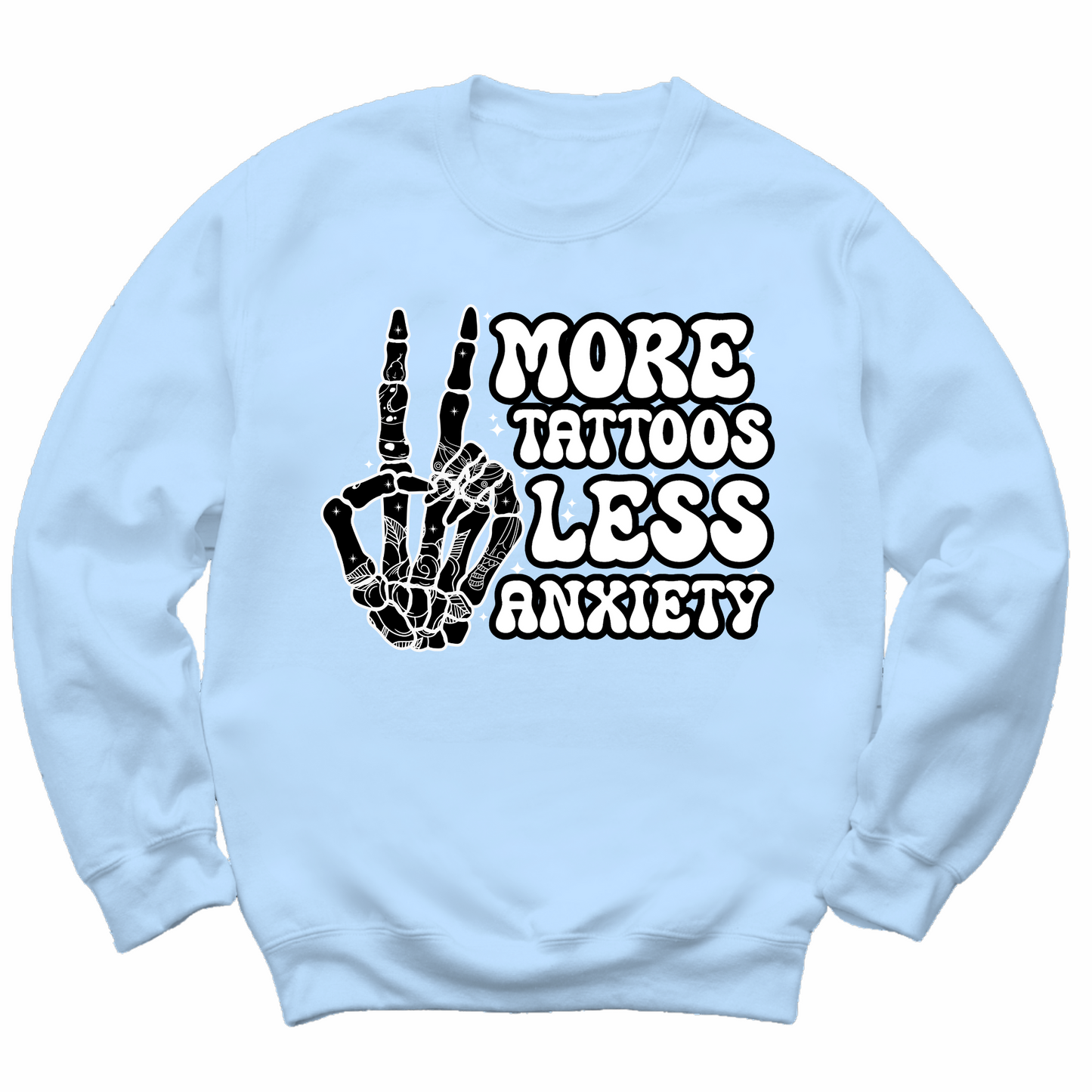 More Tattoos Less Anxiety Skeleton Hand Crewneck Sweater