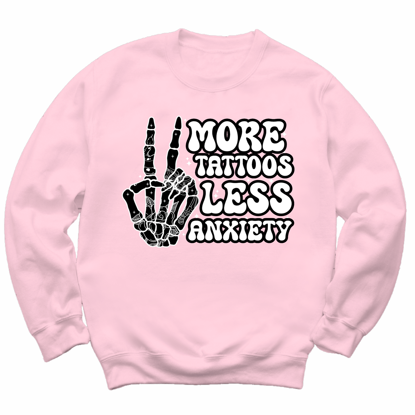 More Tattoos Less Anxiety Skeleton Hand Crewneck Sweater