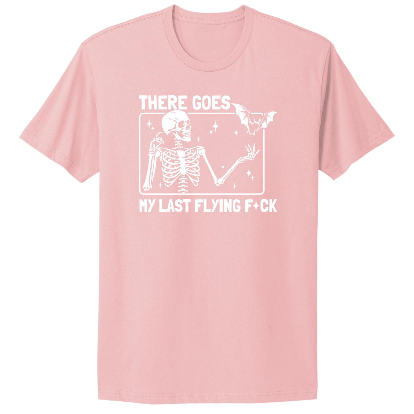 There Goes My Last Flying Fuck T-shirt