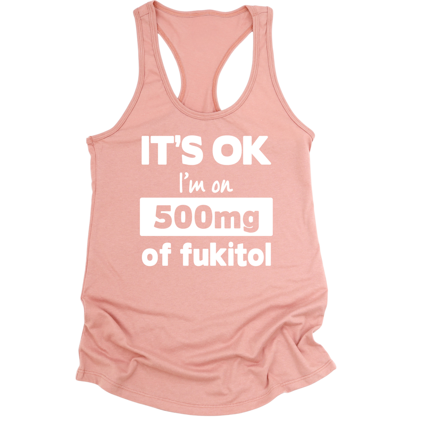 I'm On 500mg Of Fukitol Womens Tank Top