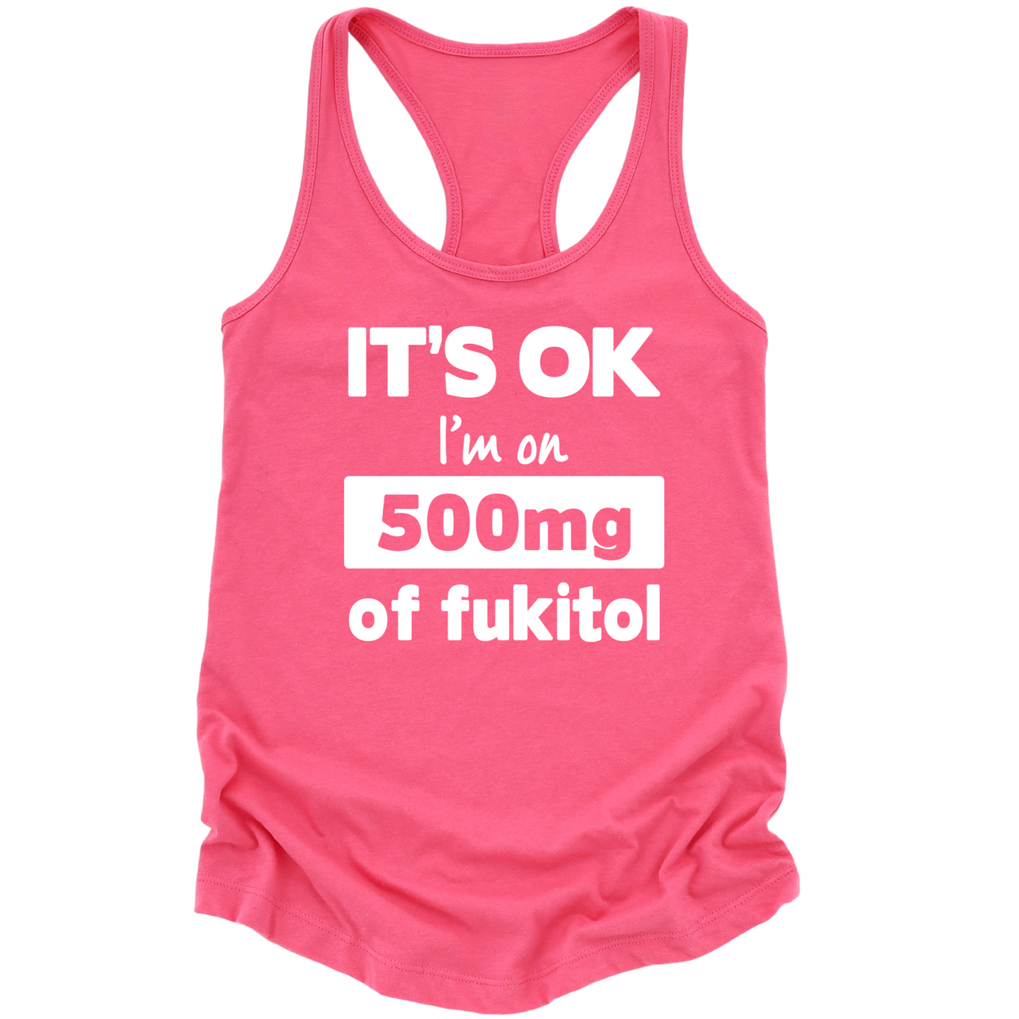 I'm On 500mg Of Fukitol Womens Tank Top