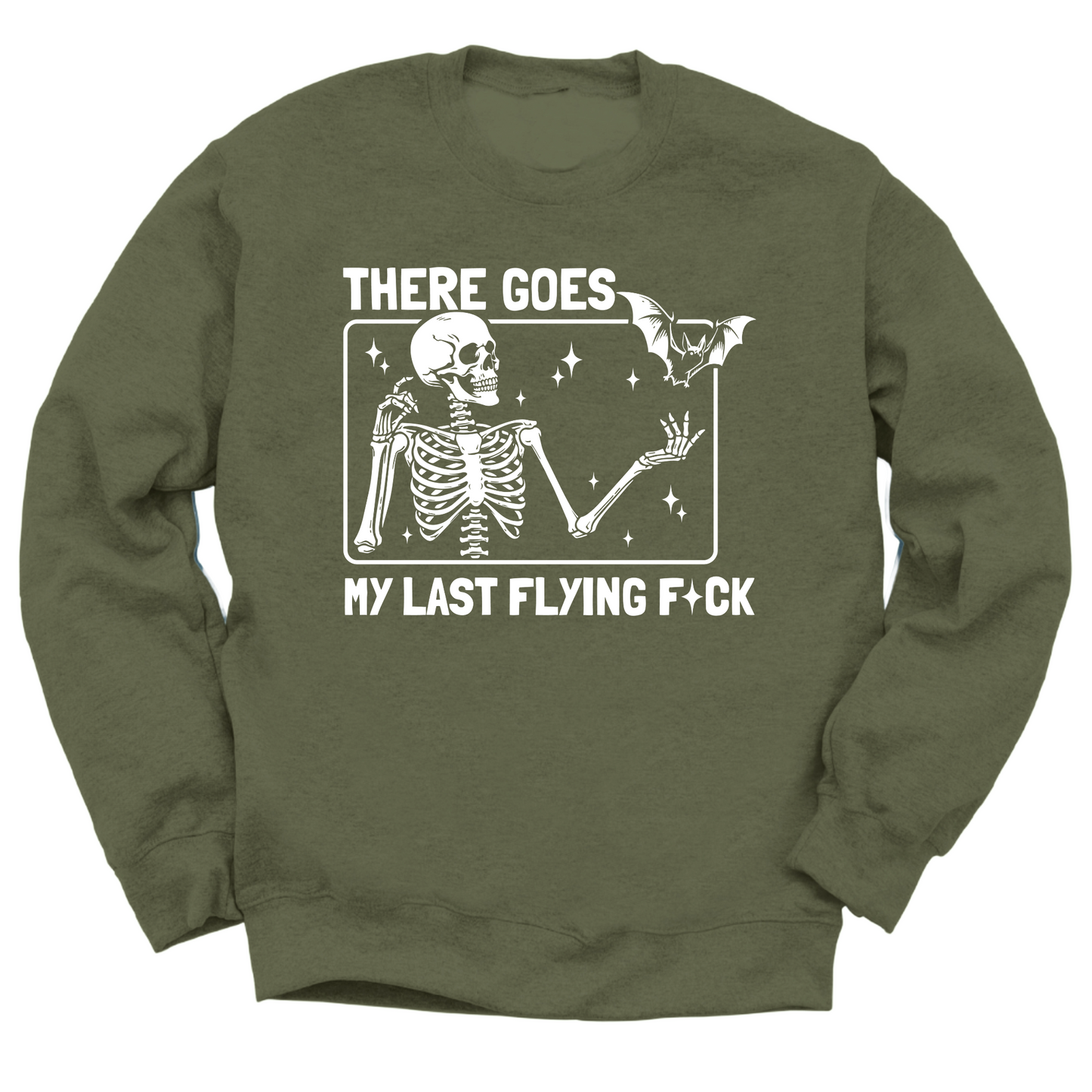 There Goes My Last Flying Fuck Crewneck Sweater