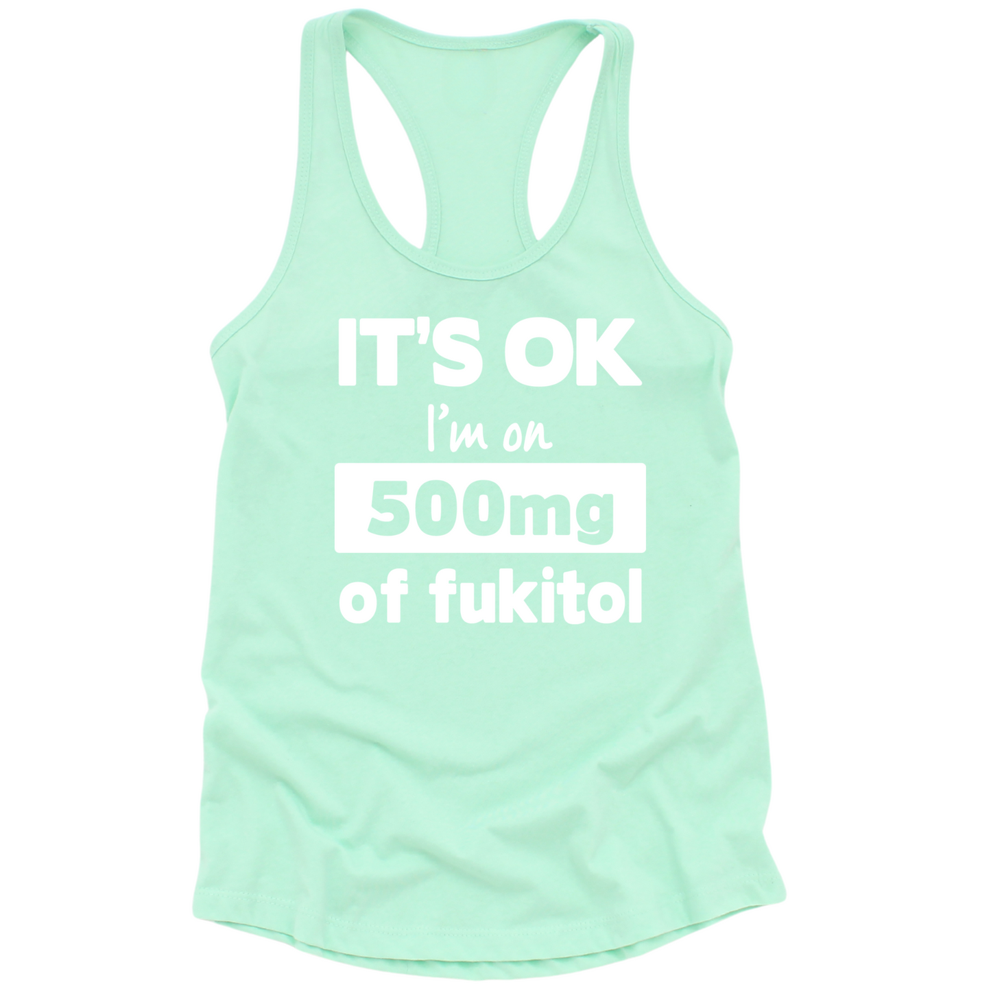 I'm On 500mg Of Fukitol Womens Tank Top