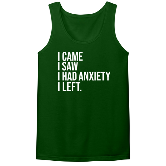 I Had Anxiety I Left Mens Tank Top