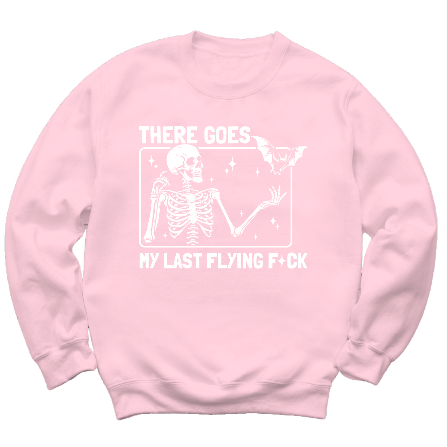 There Goes My Last Flying Fuck Crewneck Sweater