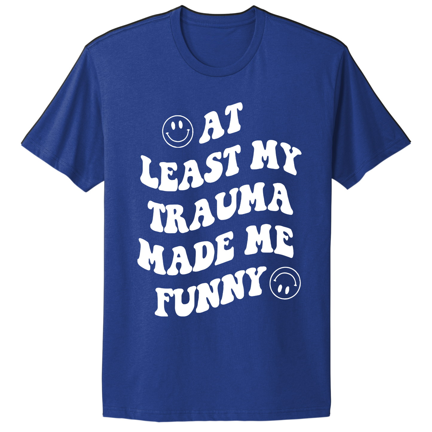 My Trauma Made Me Funny T-shirt