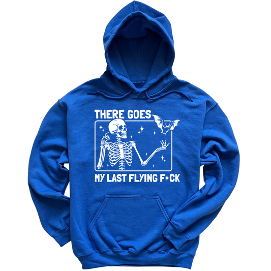 There Goes My Last Flying Fuck Hoodie