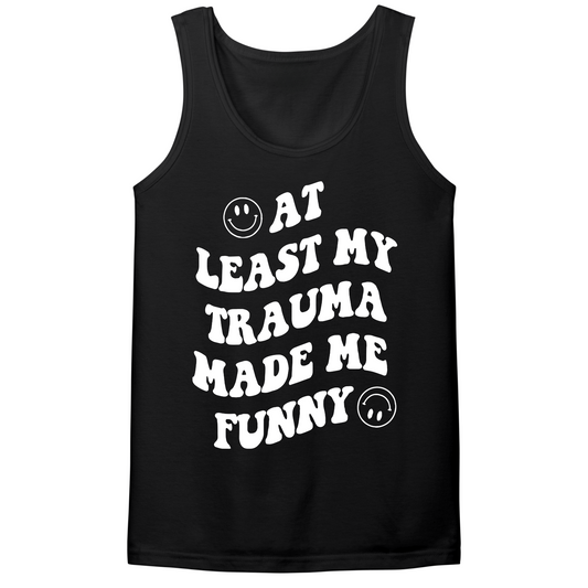 My Trauma Made Me Funny Mens Tank Top