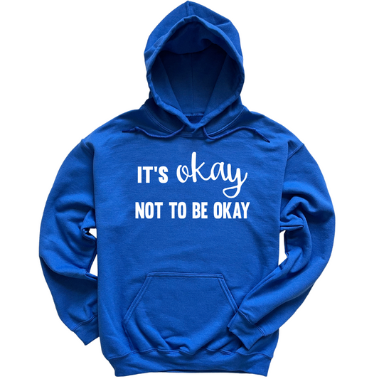 It's Okay Not To Be Okay Hoodie