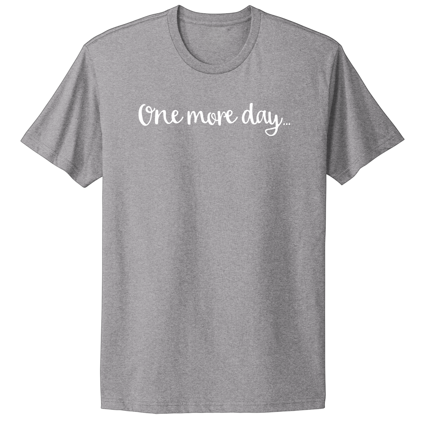 One More Day T-shirt