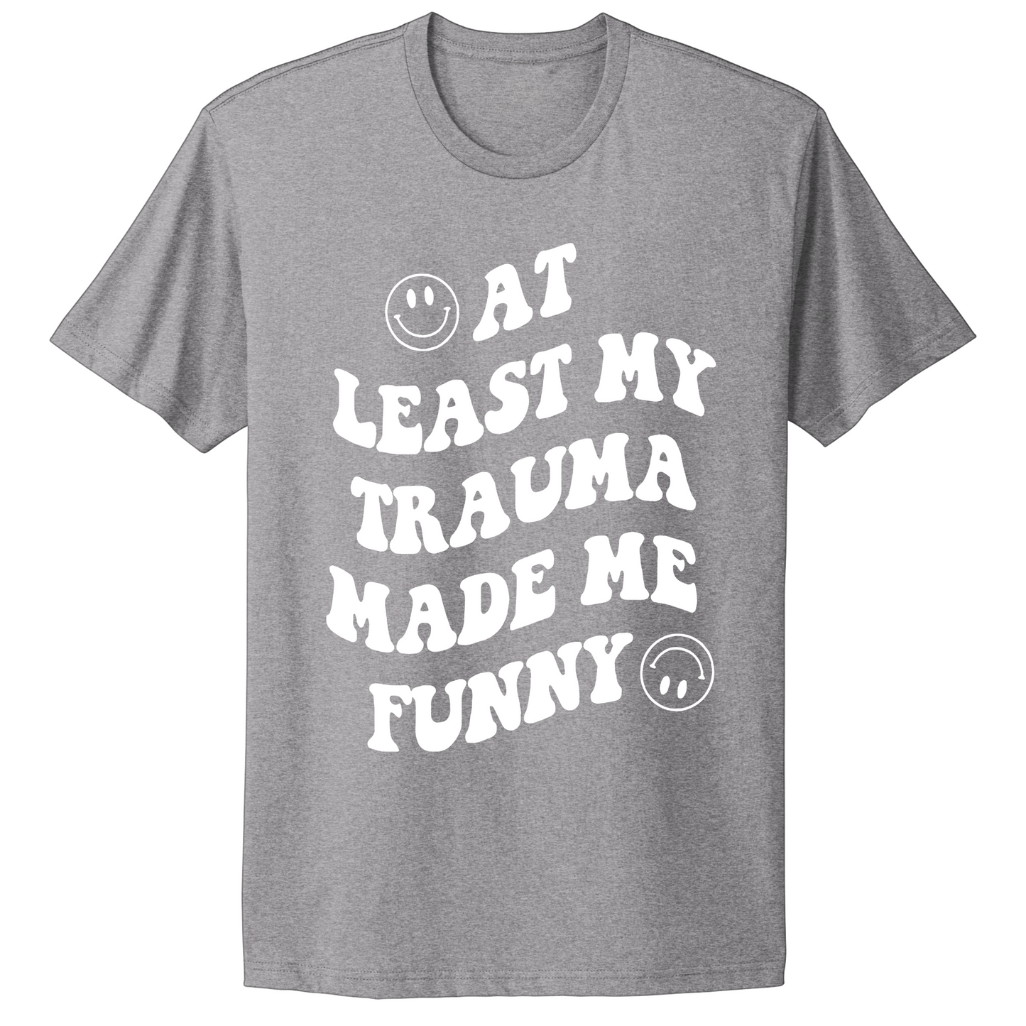 My Trauma Made Me Funny T-shirt