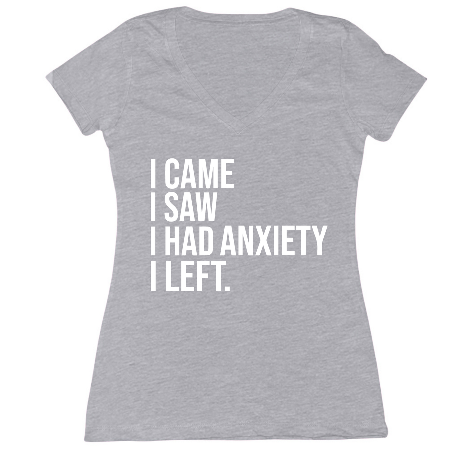 I Had Anxiety I Left Womens V-Neck Tee