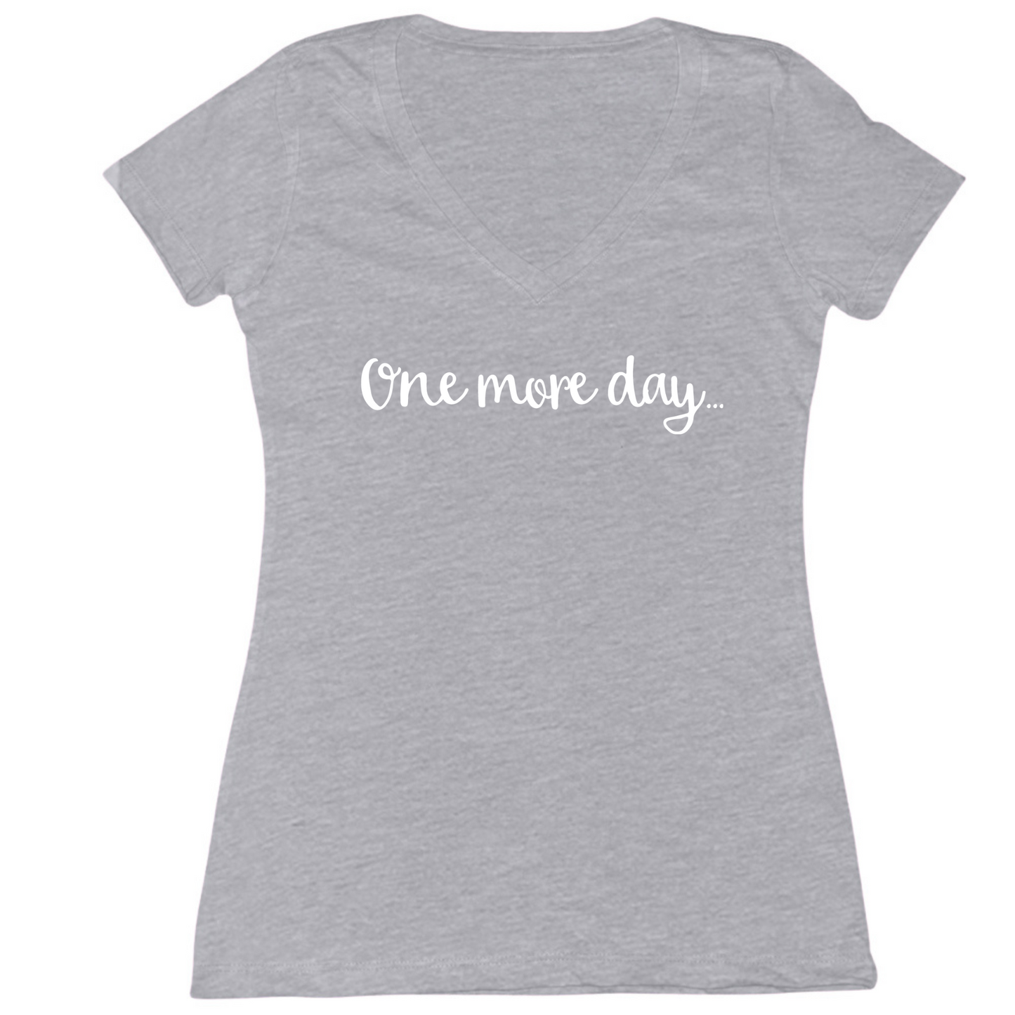 One More Day Womens V-Neck Tee