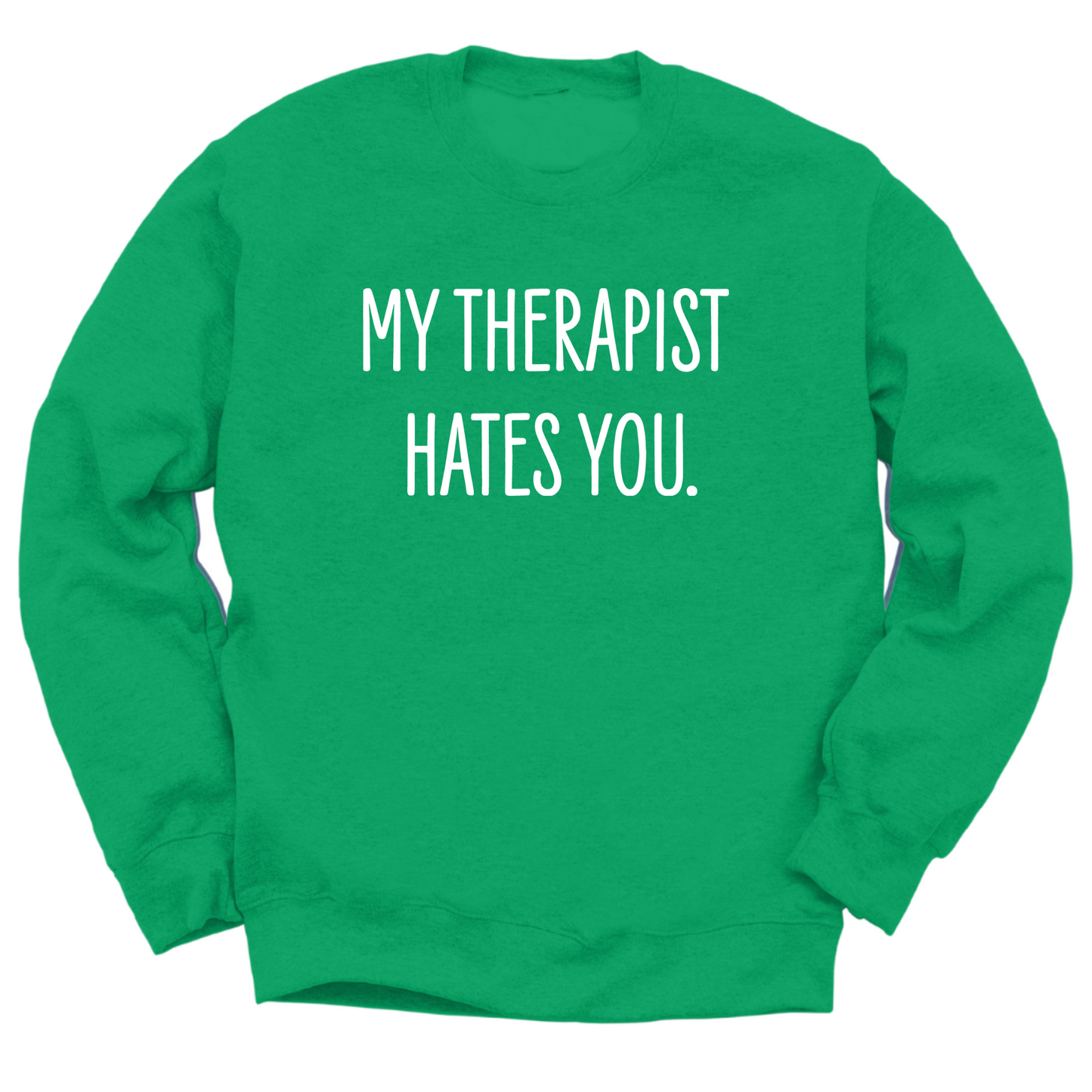 My Therapist Hates You Crewneck Sweater