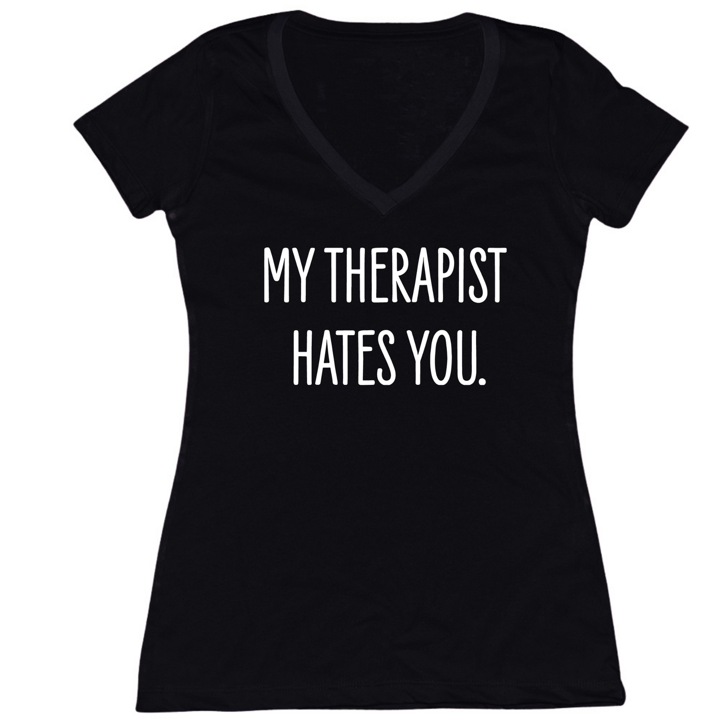 My Therapist Hates You Womens V-Neck Tee