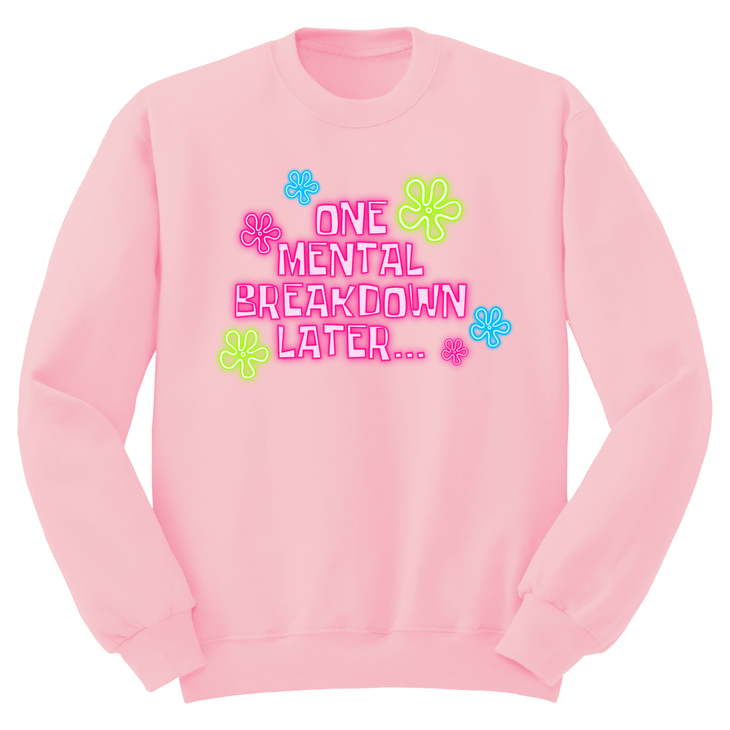 One Mental Health Breakdown Later Crewneck Sweater