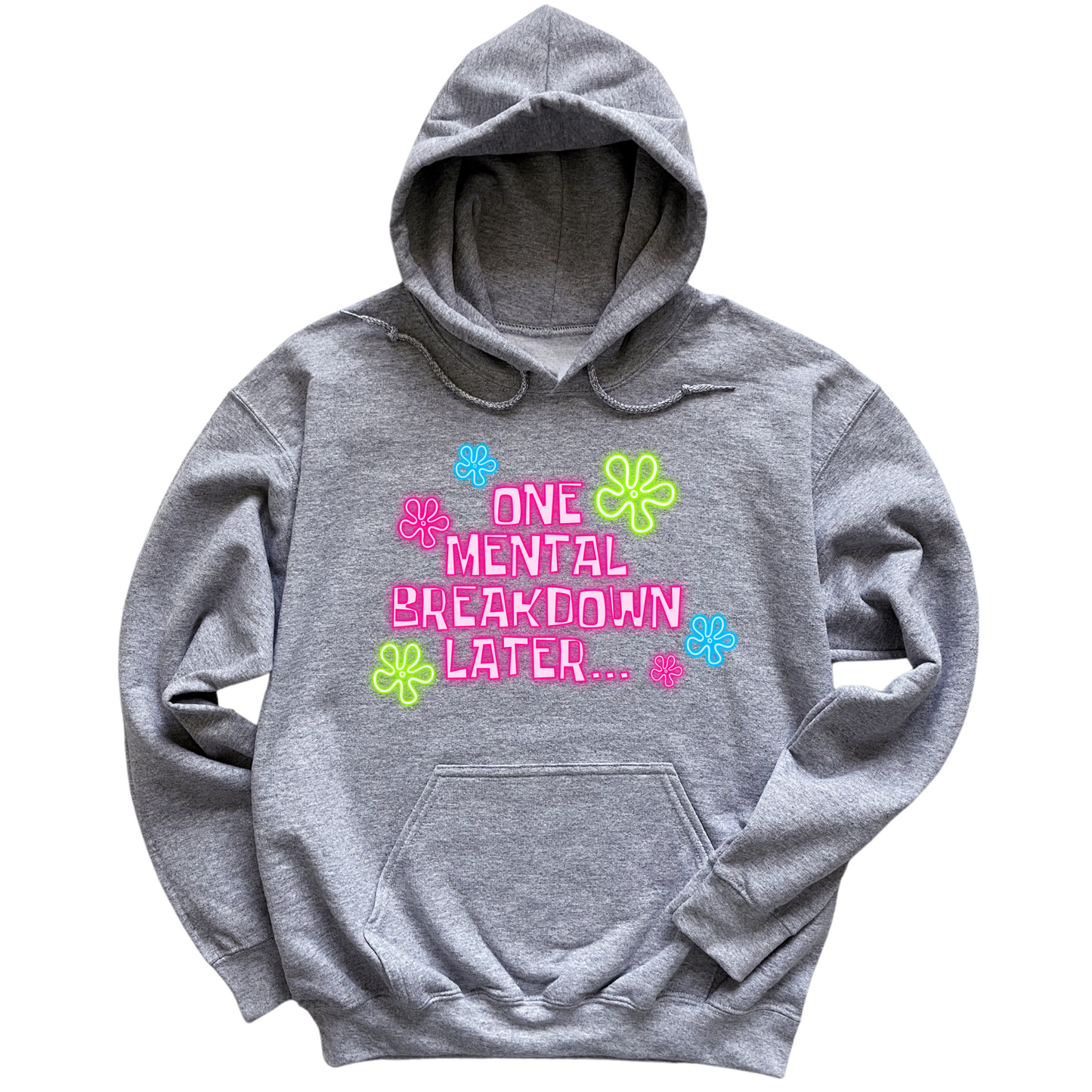 One Mental Health Breakdown Later Hoodie