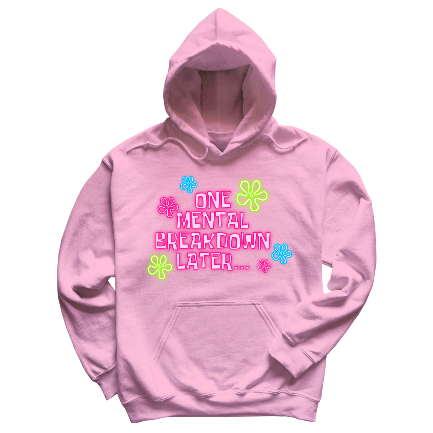 One Mental Health Breakdown Later Hoodie