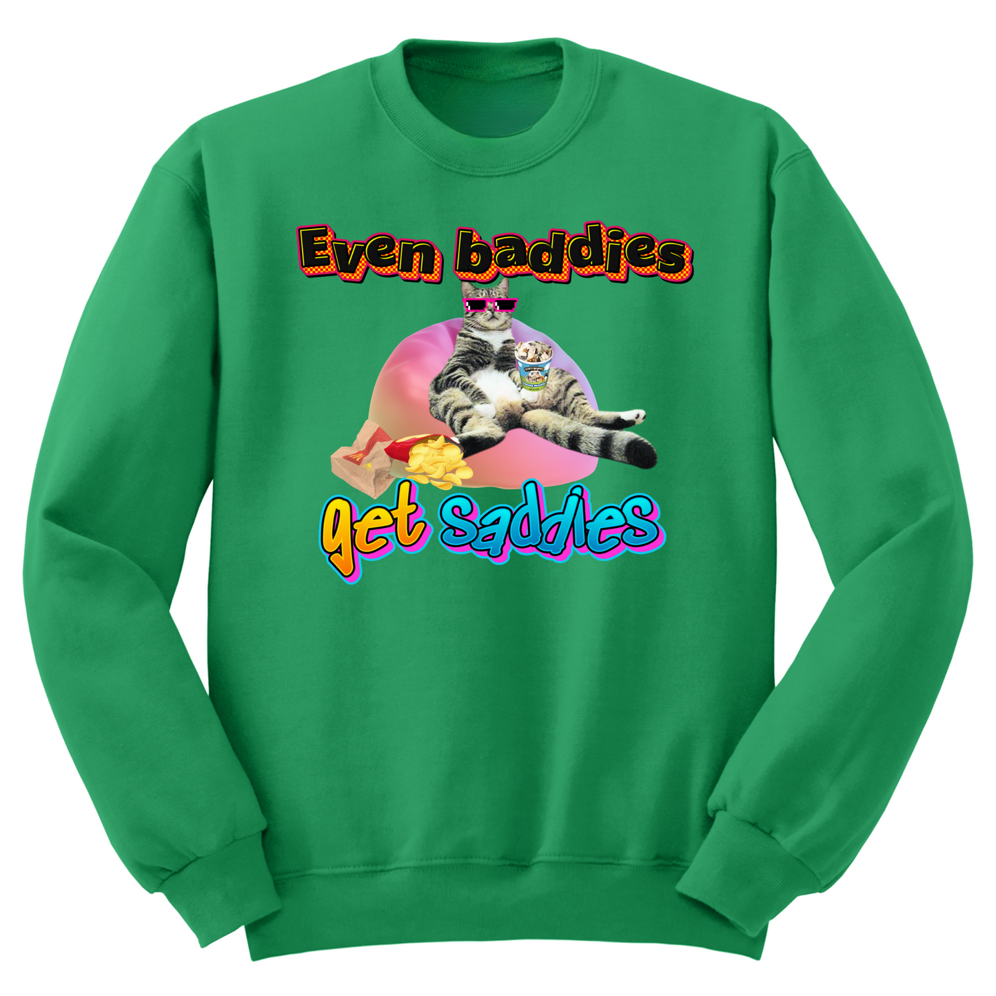 Baddies Get Saddies Crewneck Sweater